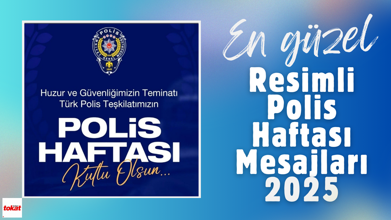 2025 En Güzel Resimli Polis Haftası Kutlama Mesajları...