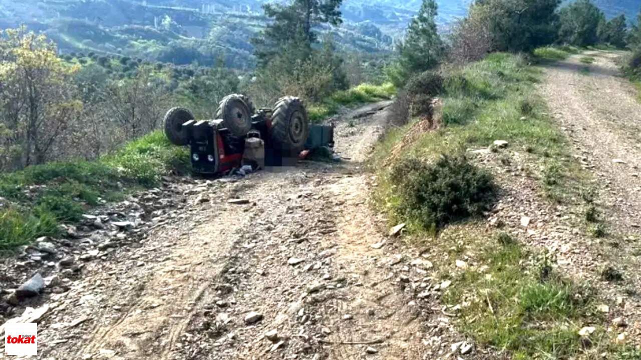 Tokat'ta devrilen traktörün sürücüsü yaşamını yitirdi