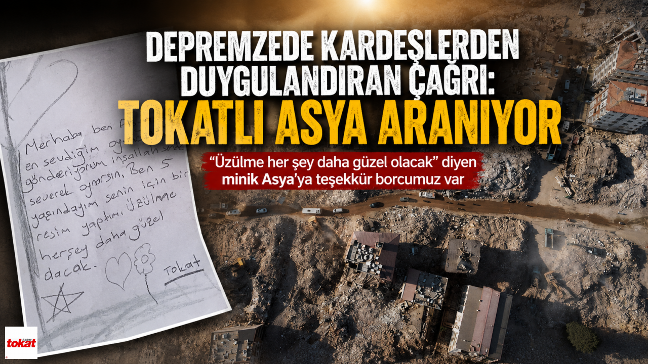 Depremzede Kardeşlerden Duygulandıran Çağrı: Tokatlı Asya'yı Arıyorlar