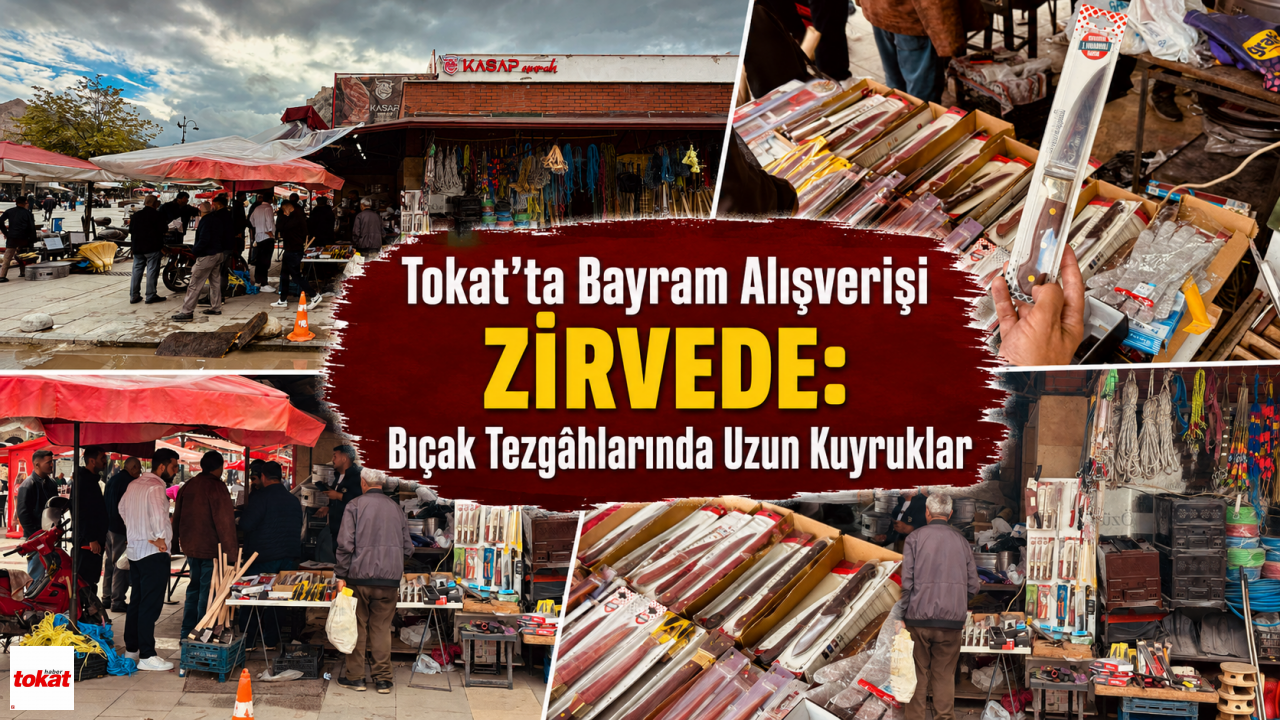 Tokat’ta Bayram Alışverişi Zirvede: Bıçak Tezgâhlarında Uzun Kuyruklar
