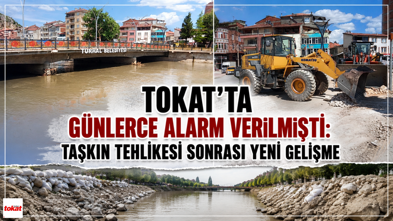 Tokat'ta Günlerce Alarm Verilmişti:Taşkın Tehlikesi Sonrası 