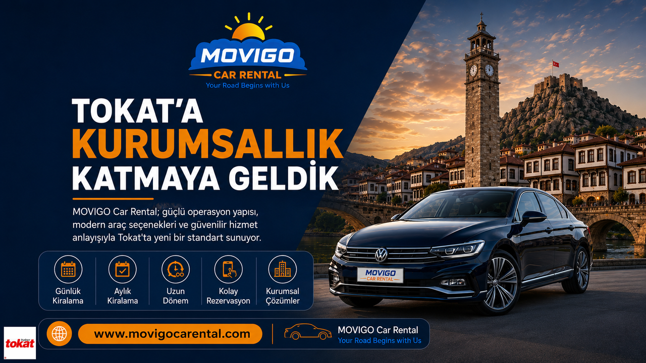 Türkiye’nin Kurumsal Araç Kiralama Deneyimi Artık Tokat’ta: MOVIGO Car Rental Yeni Bir Standardın Kapılarını Açıyor