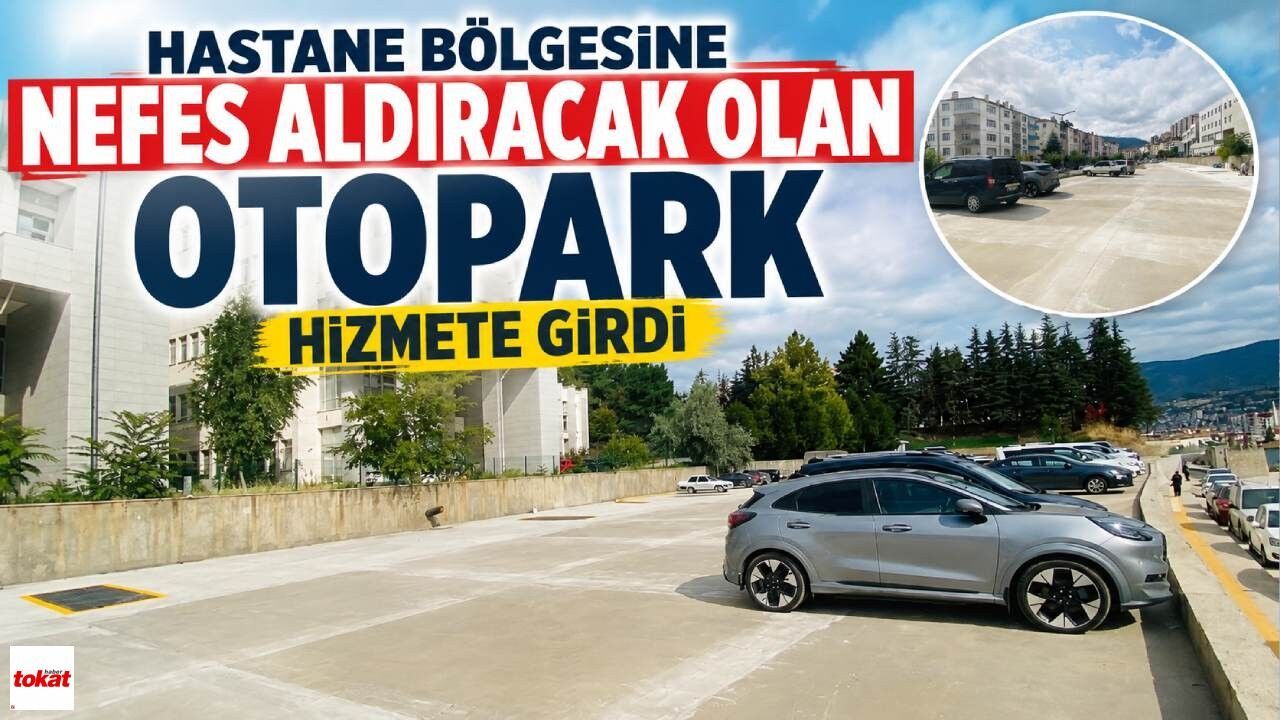 Tokat Gaziosmanpaşa Üniversitesi Hastanesi yakınına otopark açıldı