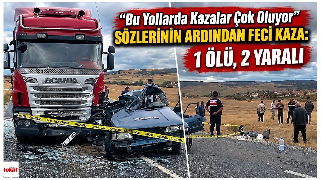 Tokat yolunda kaza 1 ölü, 2 yaralı