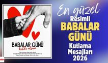 2026 yılı için en anlamlı ve en güzel resimli Babalar Günü kutlama mesajları