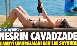 Nesrin Cavadzade'nin Bodrum tatilinde üstsüz güneşlendi