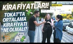Sizce Tokat'ta ortalama kiralık ev fiyatları ne kadar olmalı?