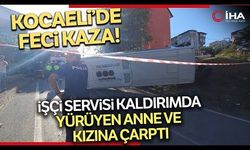 İşçi servisi kaldırımda yürüyen anne ve kızına çarptı: 2 ölü, 6 yaralı