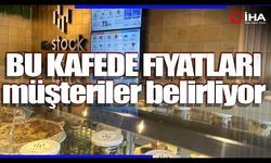 Bu kafede fiyatları gelen müşteriler belirliyor