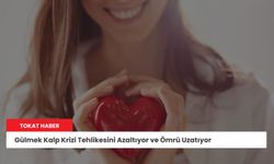 Gülmek Kalp Krizi Tehlikesini Azaltıyor ve Ömrü Uzatıyor