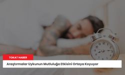 Araştırmalar Uykunun Mutluluğa Etkisini Ortaya Koyuyor