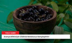 Aronya Bitkisiyle Cildinizi Botokssuz Gençleştirin!