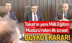 Tokat'ın yeni Milli Eğitim Müdürü'nden ilk icraat; boykot kararı