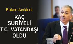 Türkiye'de Vatandaşlık Kazanan Suriyelilerin Sayısını Bakan Açıkladı