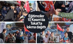 Eğitimciler 10 Kasım'da Tokat'ta lokma dağıttı