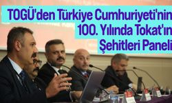 TOGÜ'den Türkiye Cumhuriyeti'nin 100. Yılında Tokat'ın Şehitleri Paneli