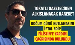 Tokatlı Gazeteci Doğum Günü Kutlamalarını İptal Etti, Filistin'e Yardım Çağrısında Bulundu