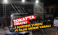 Tokat'ta cinayet; 2 kardeşi av tüfeğiyle vurdu: 1 ölü, 1 yaralı