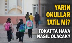 Yarın okullar tatil mi? 4 Aralık Pazartesi okul var mı? Tokat’ta hava nasıl olacak?