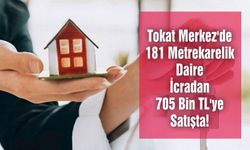 Tokat Merkez'de 181 Metrekarelik Daire İcradan 705 Bin TL'ye Satışta!