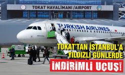 Tokat’tan İstanbul’a yıldızlı günlerde indirimli uçuş!