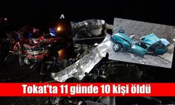 Tokat'ta 11 Günde 10 Kişi Canından Oldu