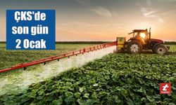 Çiftçiler için son başvuru tarihi 2 Ocak