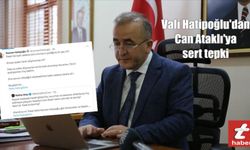 Vali Hatipoğlu'dan "Can Ataklı'!ya sert tepki