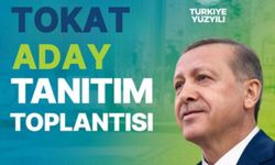  AK Parti, Tokat'ta aday tanıtım tarihini duyurdu!