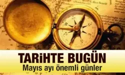 Mayıs Ayı Tarihi Dönüm Noktaları ve Anlamlı Günler