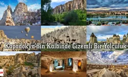 Nevşehir: Kapadokya'nın Kalbinde Gizemli Bir Yolculuk