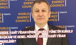 Abdulvahit Fidan Kimdir Nerelidir?