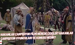 Hakanlar Çarpışıyor filmi nerede çekildi? Hakanlar Çarpışıyor oyuncuları ve konusu nedir?