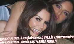 Serpil Çakmaklı ilk eşi kimdir kaç evlilik yaptı? Kızı kim? Serpil çakmaklı kimdir kaç yaşında nereli?