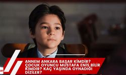 Annem Ankara Başar kimdir? Çocuk oyuncu Mustafa Enis Bilir kimdir? Kaç yaşında oynadığı diziler?