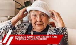 Muazzez İlmiye Çığ Kimdir? Kaç Yaşında ve Neden Öldü?