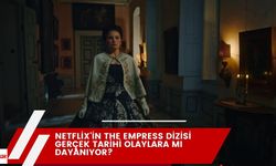 Netflix'in The Empress Dizisi Gerçek Tarihi Olaylara mı Dayanıyor?