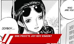 One Piece’te Joy Boy Kimdir?