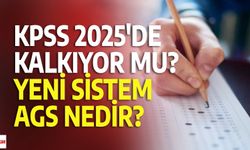 Yeni sınav sistemi AGS nedir? KPSS kalkıyor mu? AGS süreci nasıl işleyecek?