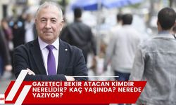 Gazeteci Bekir Atacan kimdir nerelidir? kaç yaşında? nerede yazıyor?