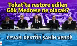 Tokat’ta Restore edilen Gök Medrese Ne Olacak? Cevabı Rektör Verdi