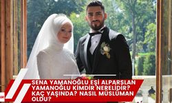 Sena Yamanoğlu eşi Alparslan Yamanoğlu kimdir nerelidir? Kaç yaşında? Nasıl Müslüman oldu?