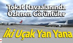 Tokat Havaalanında Özlenen Görüntüler: İki Uçak Yan Yana