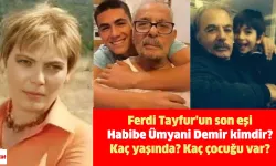 Ferdi Tayfur'un son eşi Habibe Ümyani Demir kimdir? Kaç yaşında? Kaç çocuğu var?