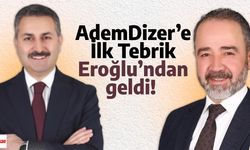 Eyüp Eroğlu’ndan Adem Dizer’e Tebrik