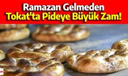 Tokat’ta 2025 Yılı Ramazan Pidesi Fiyatları Zamlandı