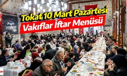 Tokat Vakıflar Müdürlüğü 10 Mart Pazartesi İftar Menüsü