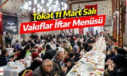 Tokat Vakıflar Müdürlüğü 11 Mart Salı İftar Menüsü