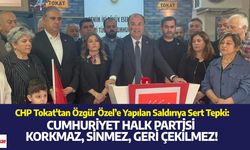 CHP Tokat'tan Özgür Özel’e Yapılan Saldırıya Sert Tepki: Cumhuriyet Halk Partisi Korkmaz, Sinmez, Geri Çekilmez!