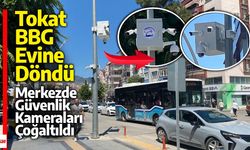 Tokat, BBG Evine Döndü: Şehir Merkezinde Güvenlik Kamerası Sayısı Artıyor